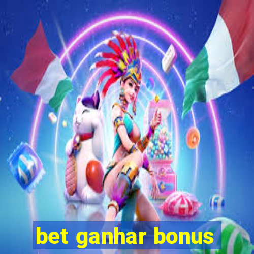 bet ganhar bonus